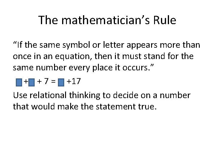 The mathematician’s Rule “If the same symbol or letter appears more than once in