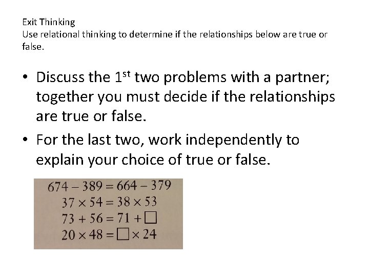 Exit Thinking Use relational thinking to determine if the relationships below are true or