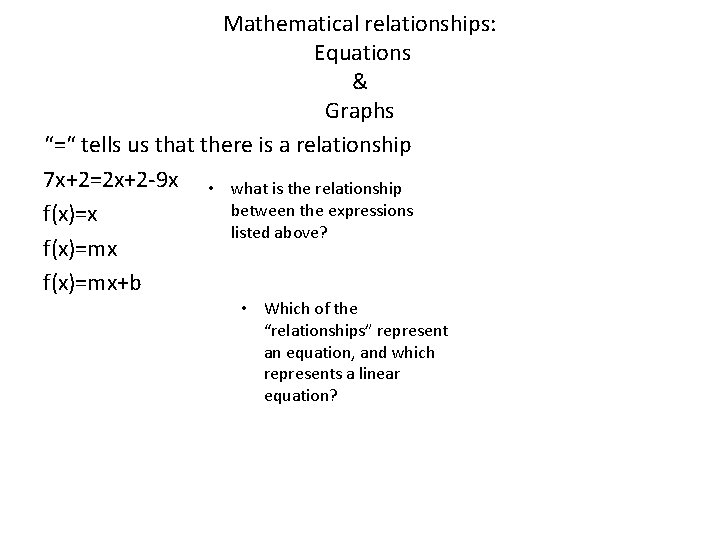 Mathematical relationships: Equations & Graphs “=“ tells us that there is a relationship 7