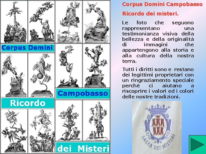 Corpus Domini Campobasso Ricordo dei misteri. Le foto che seguono rappresentano una testimonianza visiva