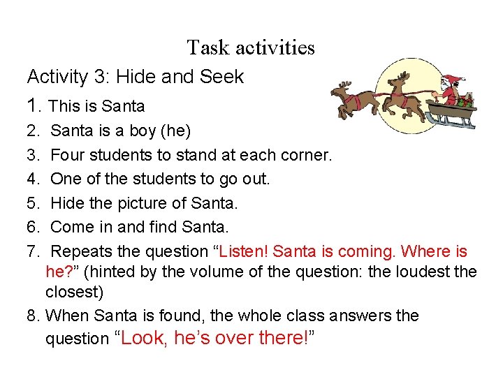 Task activities Activity 3: Hide and Seek 1. This is Santa 2. 3. 4.