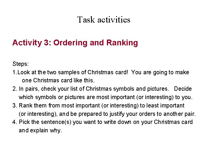 Task activities Activity 3: Ordering and Ranking Steps: 1. Look at the two samples