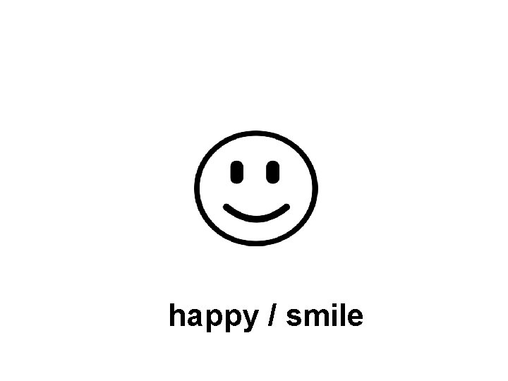 happy / smile 