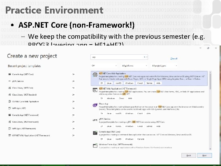 Practice Environment • ASP. NET Core (non-Framework!) – We keep the compatibility with the