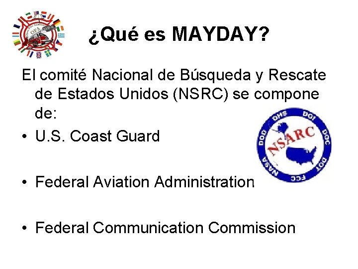 ¿Qué es MAYDAY? El comité Nacional de Búsqueda y Rescate de Estados Unidos (NSRC) ¿Qué es MAYDAY? El comité Nacional de Búsqueda y Rescate de Estados Unidos (NSRC)