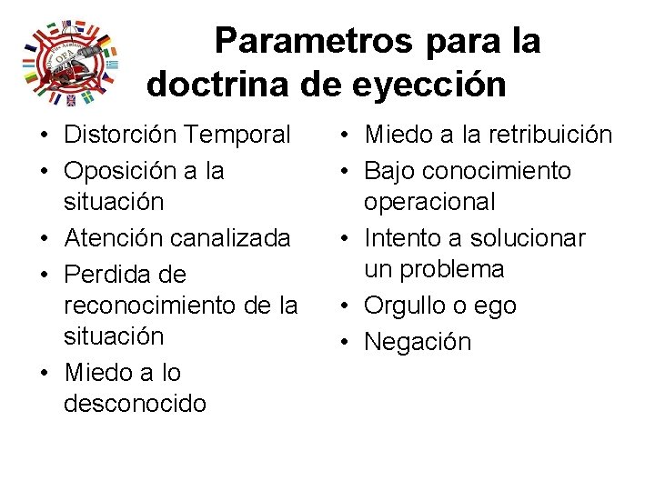 Parametros para la doctrina de eyección • Distorción Temporal • Oposición a la situación Parametros para la doctrina de eyección • Distorción Temporal • Oposición a la situación