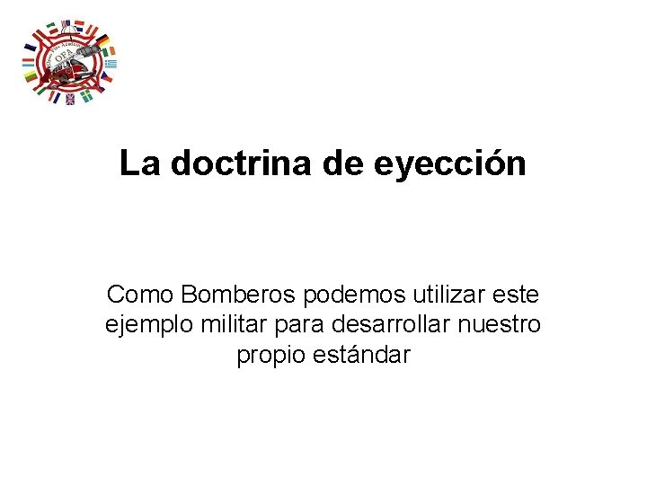 La doctrina de eyección Como Bomberos podemos utilizar este ejemplo militar para desarrollar nuestro La doctrina de eyección Como Bomberos podemos utilizar este ejemplo militar para desarrollar nuestro