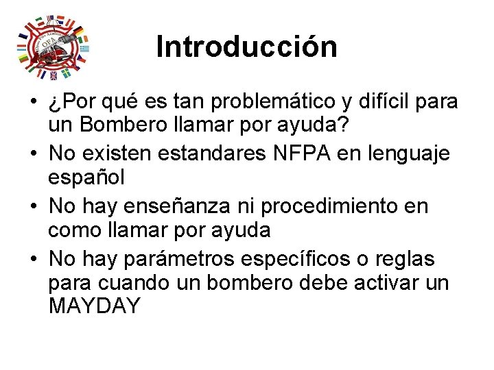 Introducción • ¿Por qué es tan problemático y difícil para un Bombero llamar por Introducción • ¿Por qué es tan problemático y difícil para un Bombero llamar por