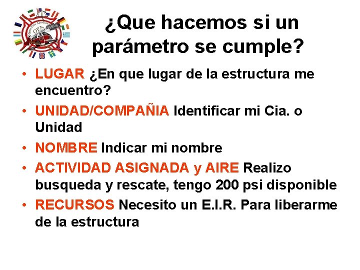 ¿Que hacemos si un parámetro se cumple? • LUGAR ¿En que lugar de la ¿Que hacemos si un parámetro se cumple? • LUGAR ¿En que lugar de la