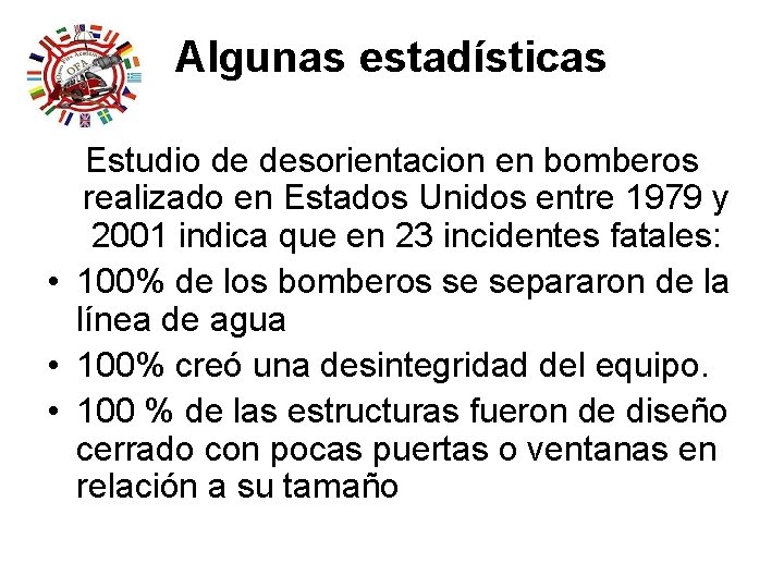 Algunas estadísticas Estudio de desorientacion en bomberos realizado en Estados Unidos entre 1979 y Algunas estadísticas Estudio de desorientacion en bomberos realizado en Estados Unidos entre 1979 y
