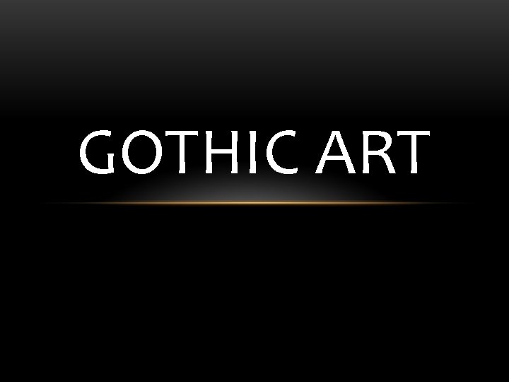 GOTHIC ART 