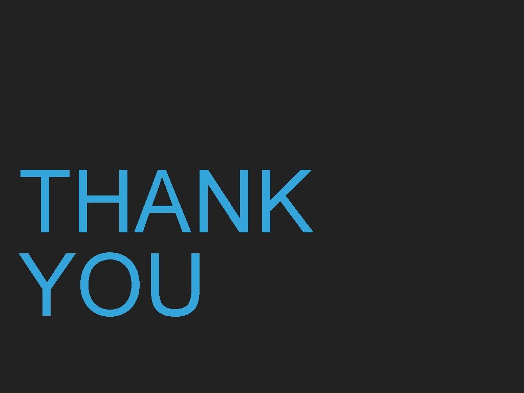 THANK YOU THANK YOU