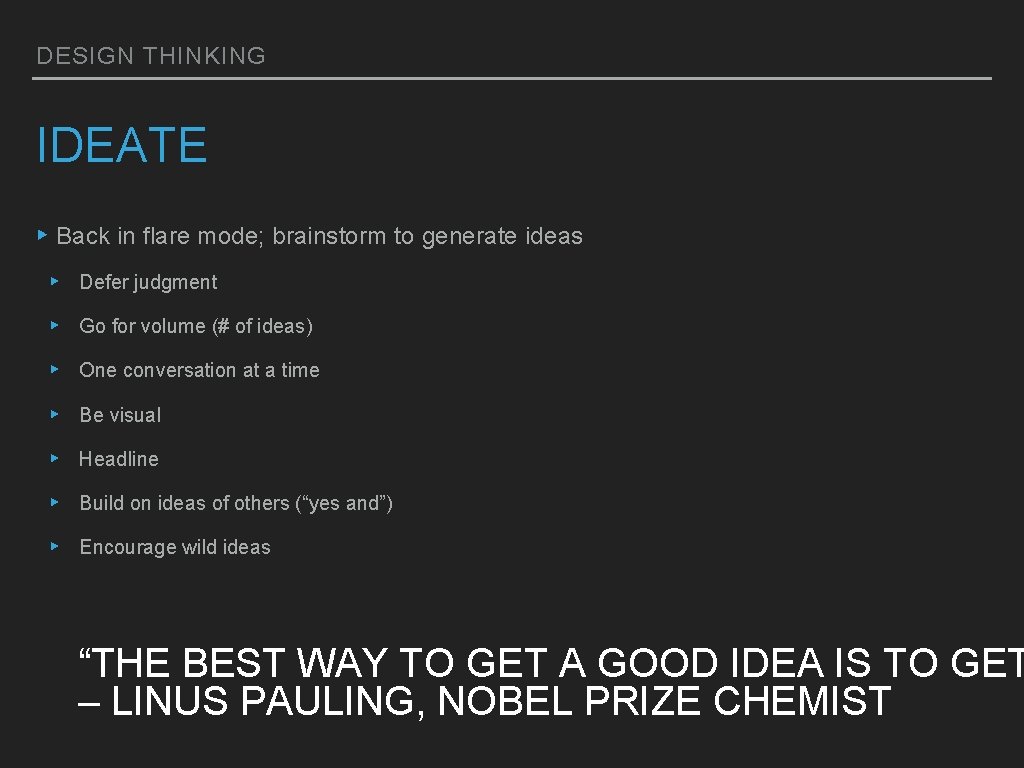 DESIGN THINKING IDEATE ▸ Back in flare mode; brainstorm to generate ideas ▸ Defer DESIGN THINKING IDEATE ▸ Back in flare mode; brainstorm to generate ideas ▸ Defer