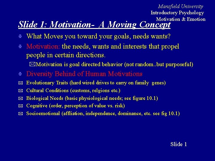 Mansfield University Introductory Psychology Motivation & Emotion Slide 1: Motivation- A Moving Concept X