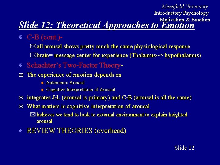 Mansfield University Introductory Psychology Motivation & Emotion Slide 12: Theoretical Approaches to Emotion X