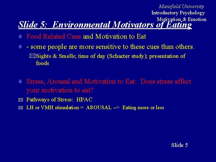 Mansfield University Introductory Psychology Motivation & Emotion Slide 5: Environmental Motivators of Eating X