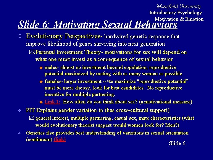 Mansfield University Introductory Psychology Motivation & Emotion Slide 6: Motivating Sexual Behaviors X Evolutionary