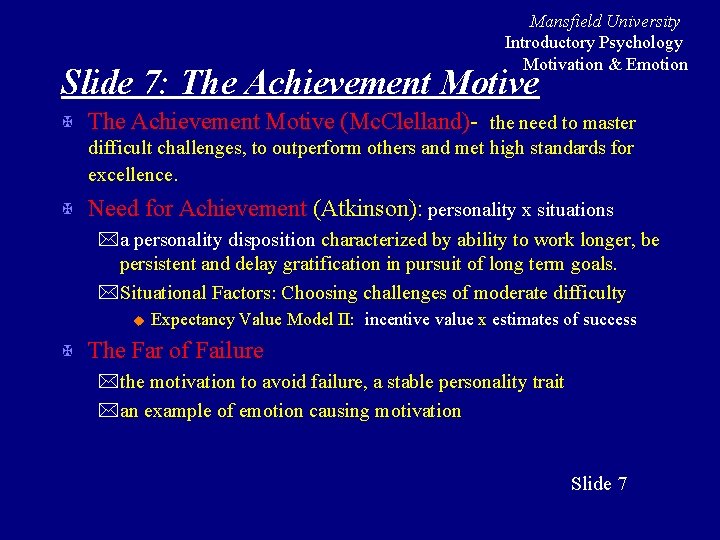 Mansfield University Introductory Psychology Motivation & Emotion Slide 7: The Achievement Motive X The