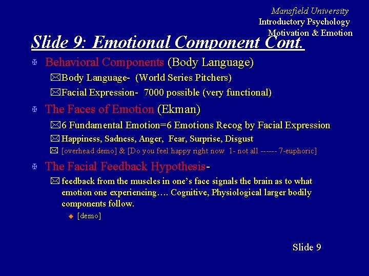 Mansfield University Introductory Psychology Motivation & Emotion Slide 9: Emotional Component Cont. X Behavioral