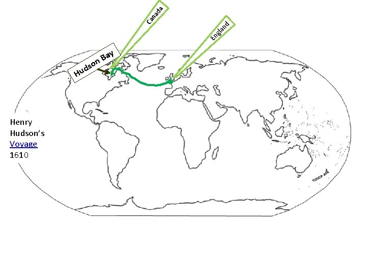 na da Ca En n gla so d Hu Henry Hudson’s Voyage 1610 y