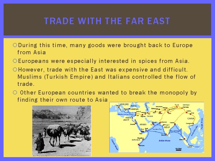 TRADE WITH THE FAR EAST During this time, many goods were brought back to