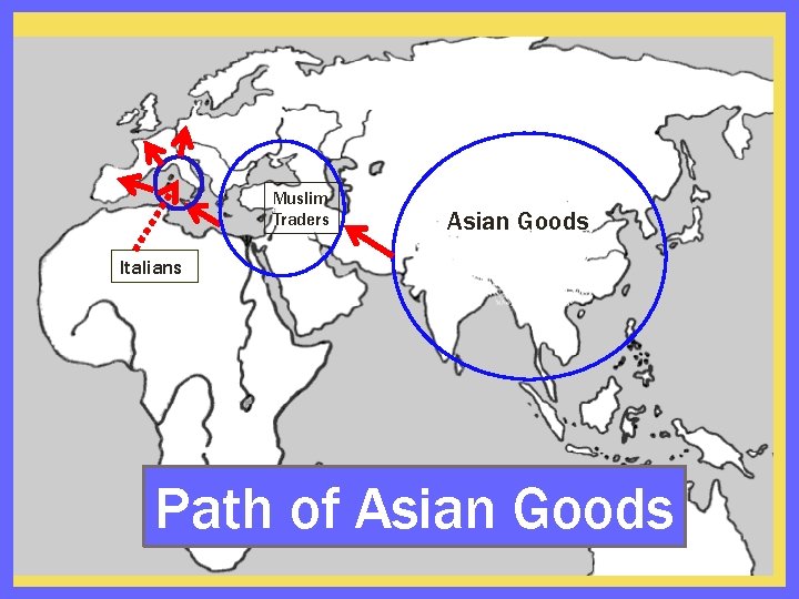 Muslim Traders Asian Goods Italians Path of Asian Goods 