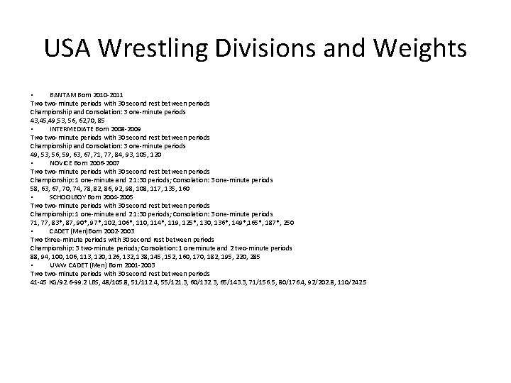 USA Wrestling Divisions and Weights • BANTAM Born 2010 -2011 Two two-minute periods with