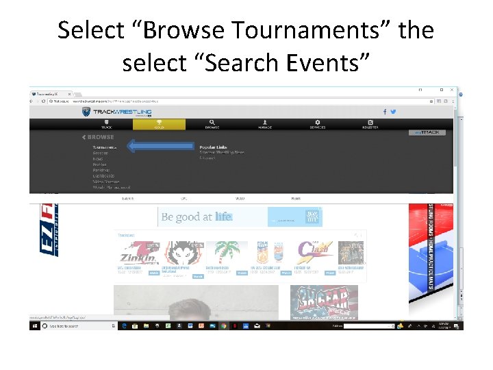 Select “Browse Tournaments” the select “Search Events” 