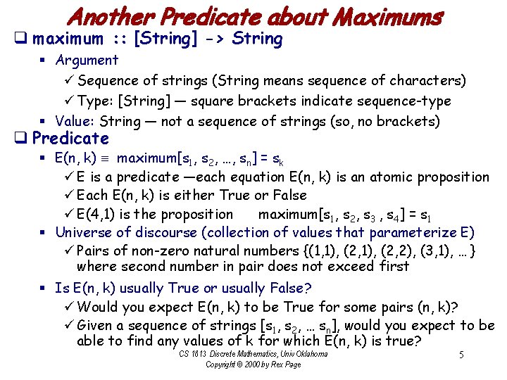 Another Predicate about Maximums q maximum : : [String] -> String § Argument ü