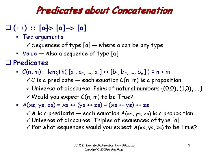 Predicates about Concatenation q (++) : : [a]-> [a] § Two arguments ü Sequences