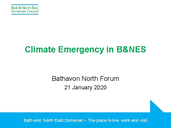 Climate Emergency in B&NES Bathavon North Forum 21 January 2020 Bath and North East