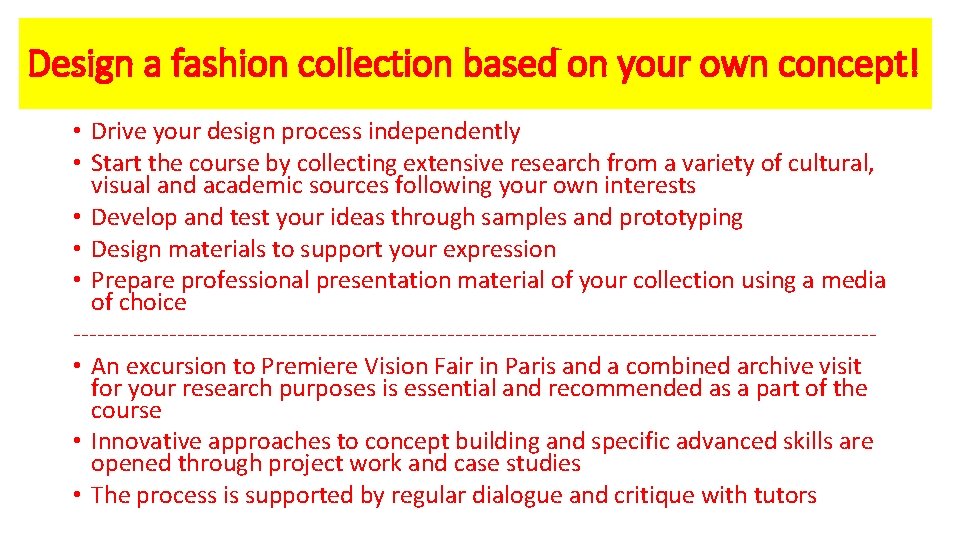 Design a fashion collection based on your own concept! • Drive your design process