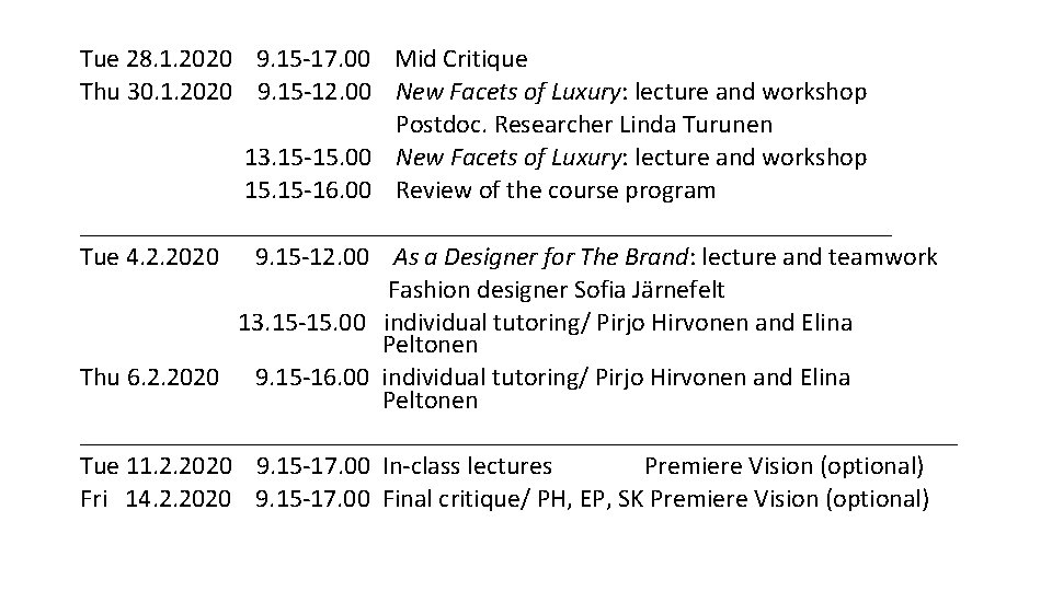 Tue 28. 1. 2020 9. 15 -17. 00 Mid Critique Thu 30. 1. 2020