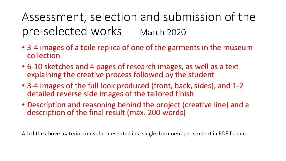 Assessment, selection and submission of the pre-selected works March 2020 • 3 -4 images