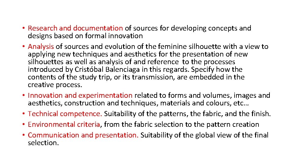  • Research and documentation of sources for developing concepts and designs based on