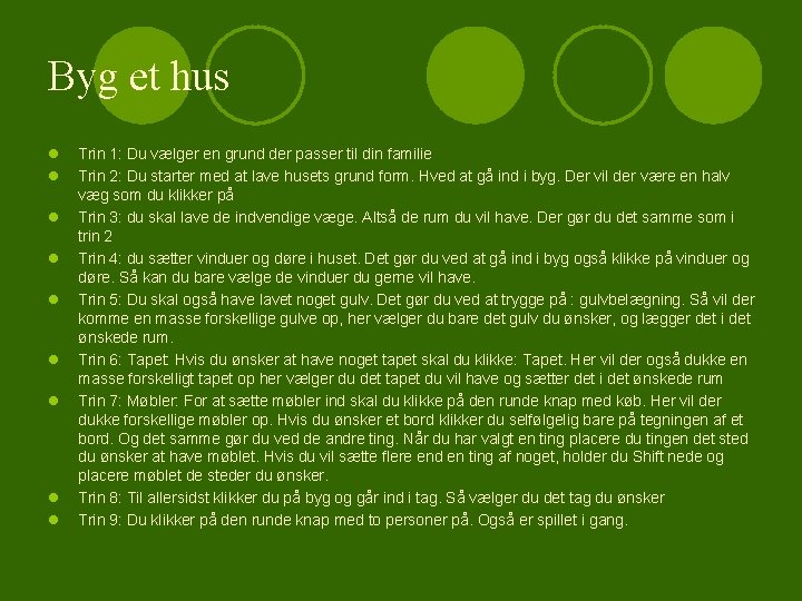 Byg et hus l l l l l Trin 1: Du vælger en grund