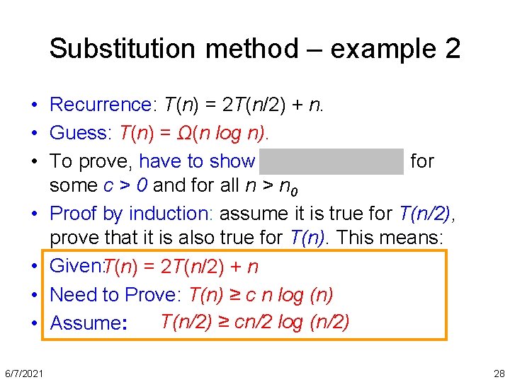 Substitution method – example 2 • Recurrence: T(n) = 2 T(n/2) + n. •