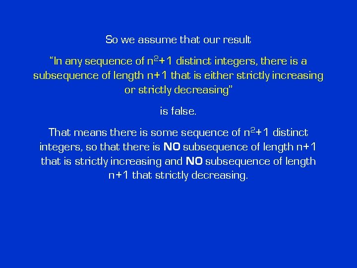 So we assume that our result “In any sequence of n 2+1 distinct integers,