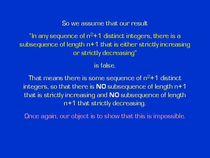 So we assume that our result “In any sequence of n 2+1 distinct integers,