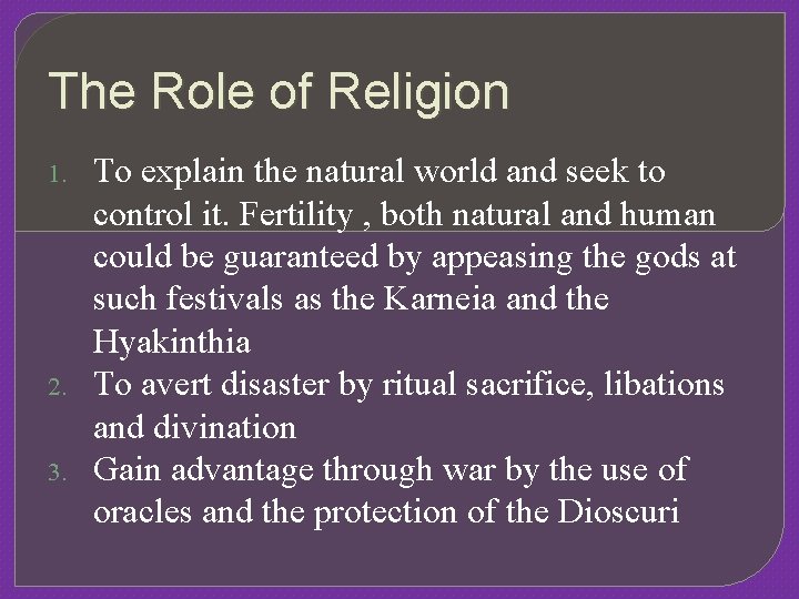 The Role of Religion 1. 2. 3. To explain the natural world and seek