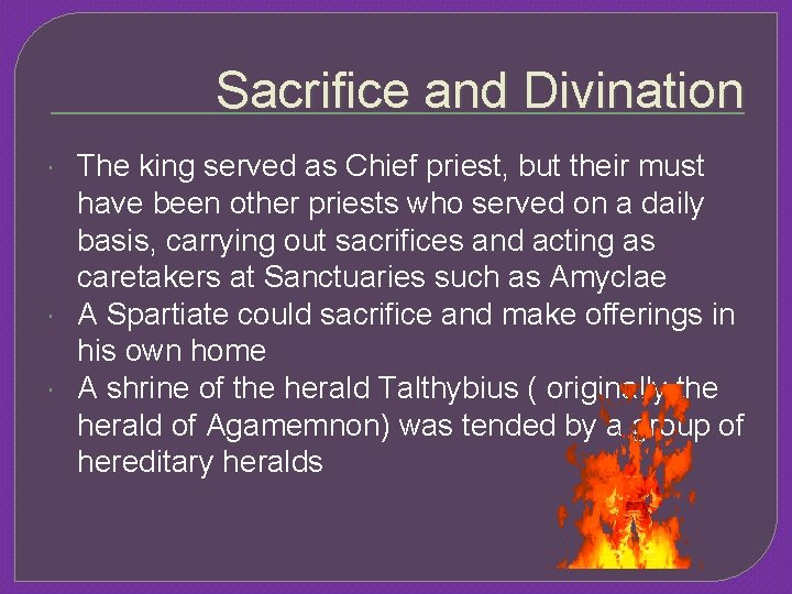Sacrifice and Divination The king served as Chief priest, but their must have been