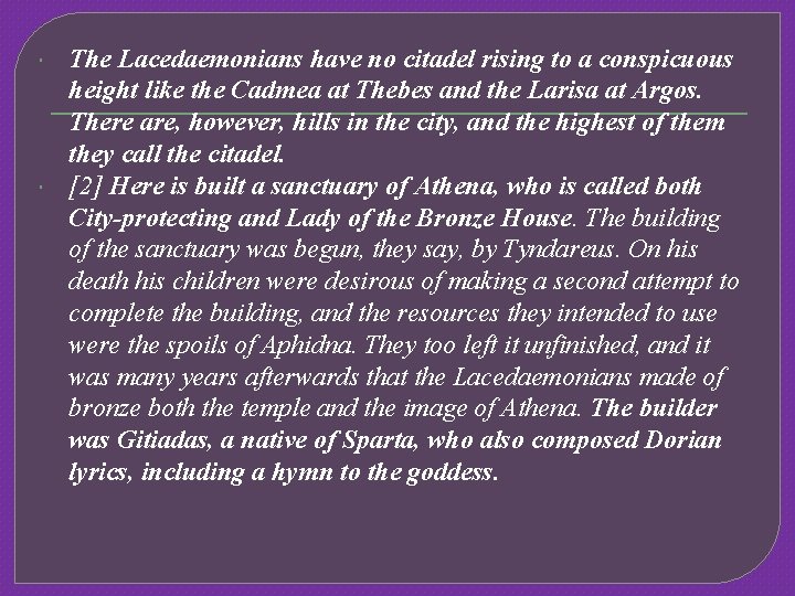  The Lacedaemonians have no citadel rising to a conspicuous height like the Cadmea