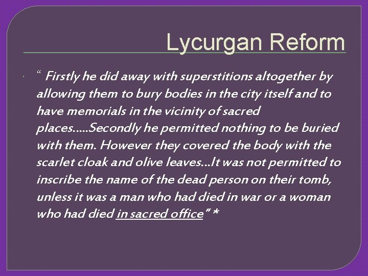 Lycurgan Reform “ Firstly he did away with superstitions altogether by allowing them to