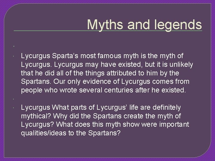 Myths and legends Lycurgus Sparta’s most famous myth is the myth of Lycurgus may