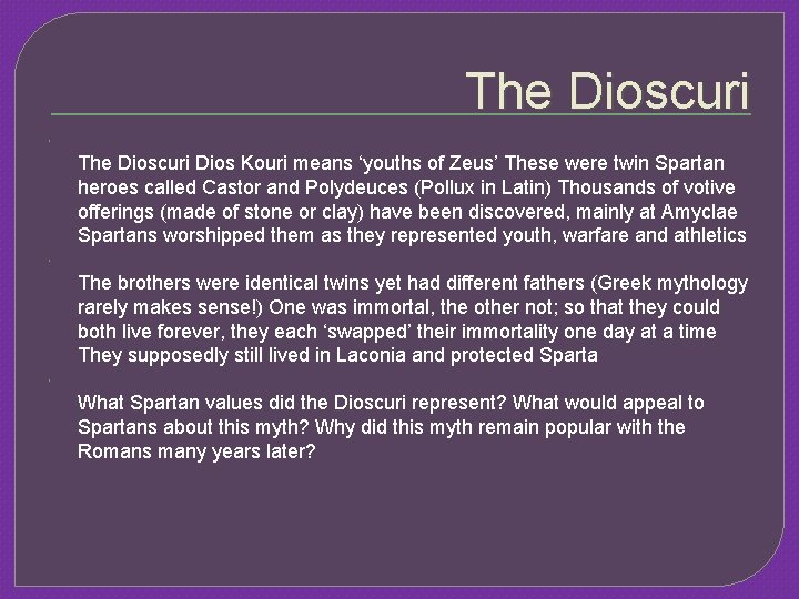 The Dioscuri Dios Kouri means ‘youths of Zeus’ These were twin Spartan heroes called