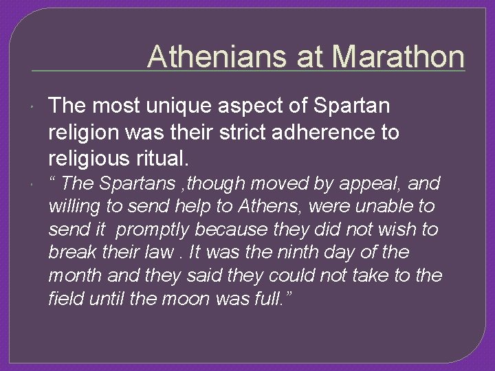 Athenians at Marathon The most unique aspect of Spartan religion was their strict adherence