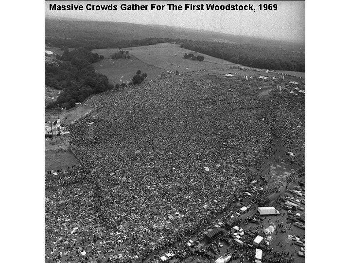 Massive Crowds Gather For The First Woodstock, 1969 