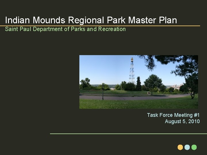 Indian Mounds Regional Park Master Plan Saint Paul Department of Parks and Recreation Task