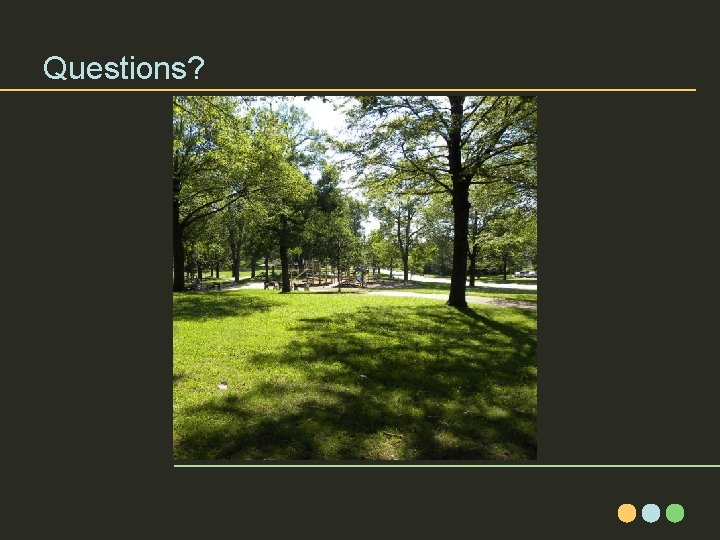 Questions? 