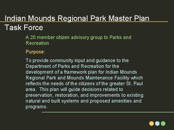 Indian Mounds Regional Park Master Plan Task Force A 20 member citizen advisory group